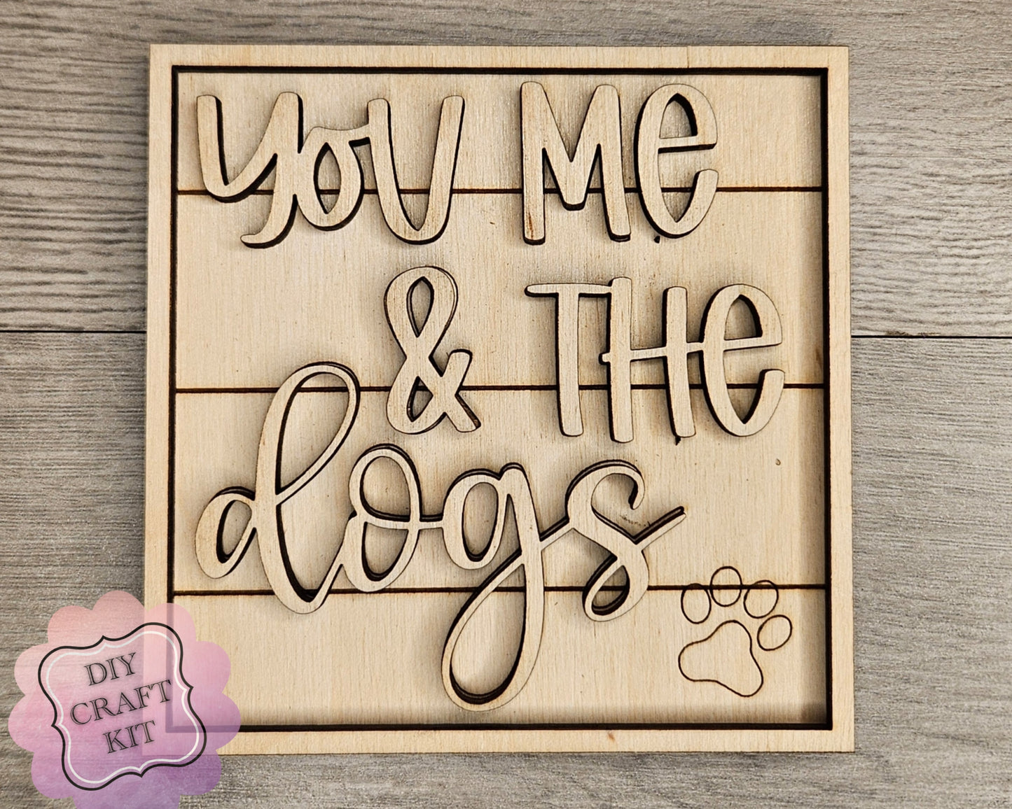 You Me and Dog | Dog Sign | #3007