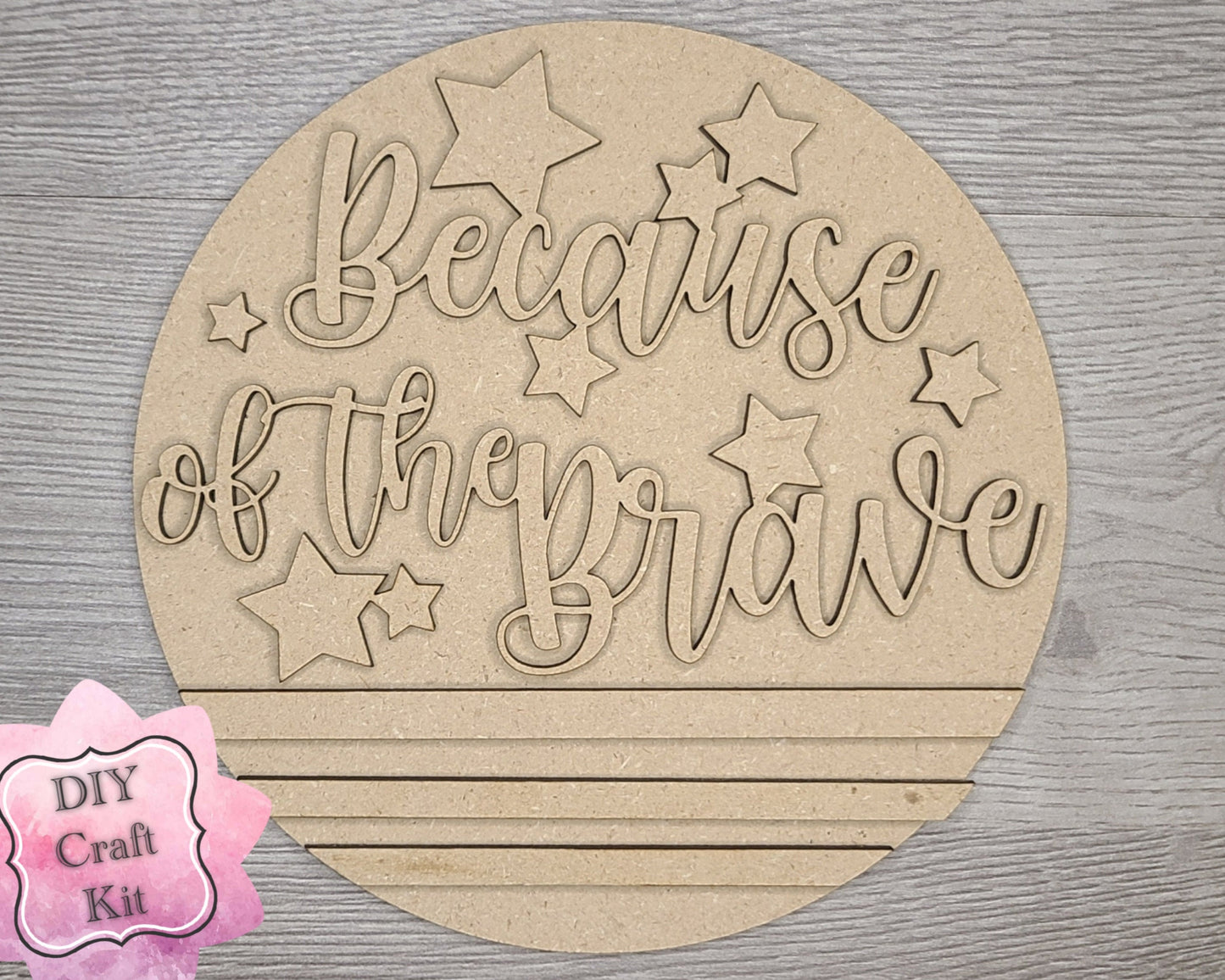 Because of the Brave DIY 4th of July Craft Kit for Adults #2923 - Multiple Sizes Available - Unfinished Wood Cutout Shapes