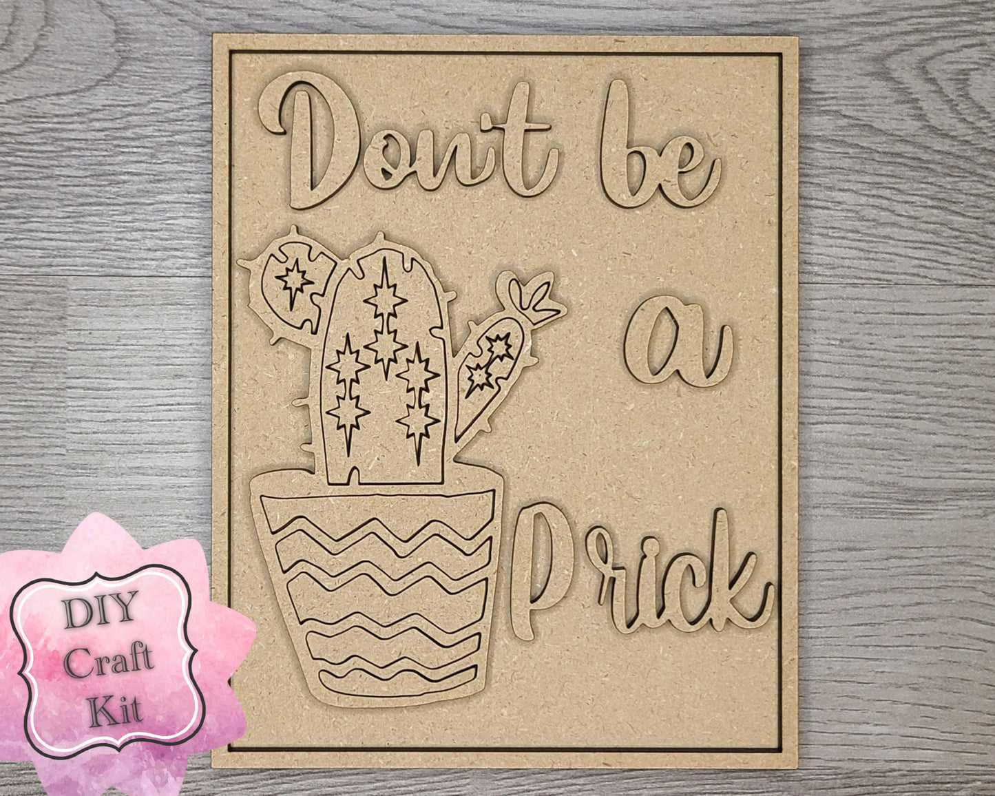 Don't be a Prick Cactus Craft DIY Paint Party Kit Craft Kit for Adults #3026 - Multiple Sizes Available - Unfinished Wood Cutout Shapes