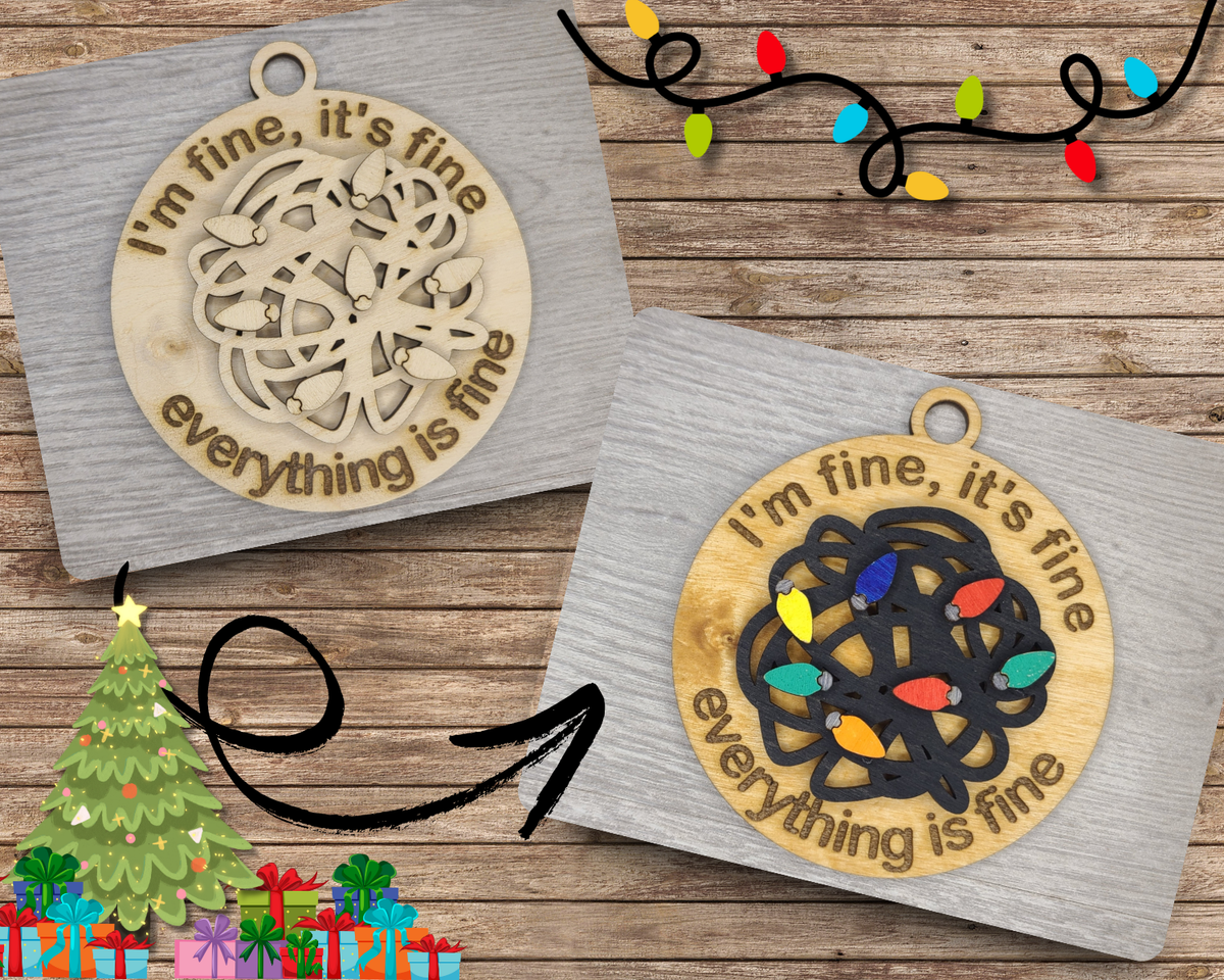 I'm Fine, Everything is fine Ornament | #3696