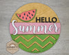 **SHOW OVERSTOCK SALE** 10 inch Hello Summer Watermelon #3117