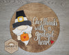 Thanksgiving Sign Thanksgiving Gnome Décor Fall colors Porch DIY Paint kit #3755 - Multiple Sizes Available - Unfinished Wood Cutout Shapes