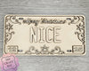 Nice License | Christmas Crafts | DIY Craft Kits | Paint Party Supplies | Christmas Decor | #2318 Multiple Sizes Available - Unfinished Wood Cutout Shapes
