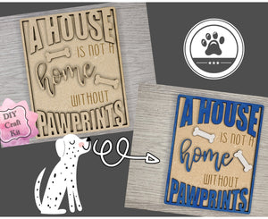 A House is not a Home Dog Kit DIY Paint kit #3006 - Multiple Sizes Available - Unfinished Wood Cutout Shapes