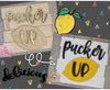 Pucker Up Lemonade Craft Kit Paint Kit Party Paint Kit #2703 - Multiple Sizes Available - Unfinished Wood Cutout Shapes