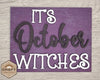 Its October Witches Halloween Decor Craft Kit DIY Paint kit #2912 - Multiple Sizes Available - Unfinished Wood Cutout Shapes