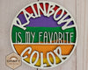 Rainbow Is my Favorite Color Party Paint Kit #2597 - Multiple Sizes Available - Unfinished Wood Cutout Shapes