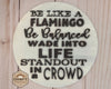 Flamingo Quote DIY Craft Kit #2546 Multiple Sizes Available - Unfinished Wood Cutout Shapes