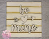 Be Mine Valentine DIY Paint kit #2500 - Multiple Sizes Available - Unfinished Wood Cutout Shapes