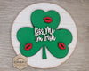Kiss me I'm Irish St. Patrick's Day Craft Kit #3628 Multiple Sizes Available - Unfinished Wood Cutout Shapes