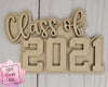 Class of 2021 Seniors Class of 2021 Kit #2786 - Multiple Sizes Available - Unfinished Wood Cutout Shapes
