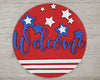 Patriotic Welcome 4th of July #2921 - Multiple Sizes Available - Unfinished Wood Cutout Shapes