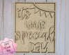 Birthday Its Your Special Day DIY Craft Kit #2568 Multiple Sizes Available - Unfinished Wood Cutout Shapes