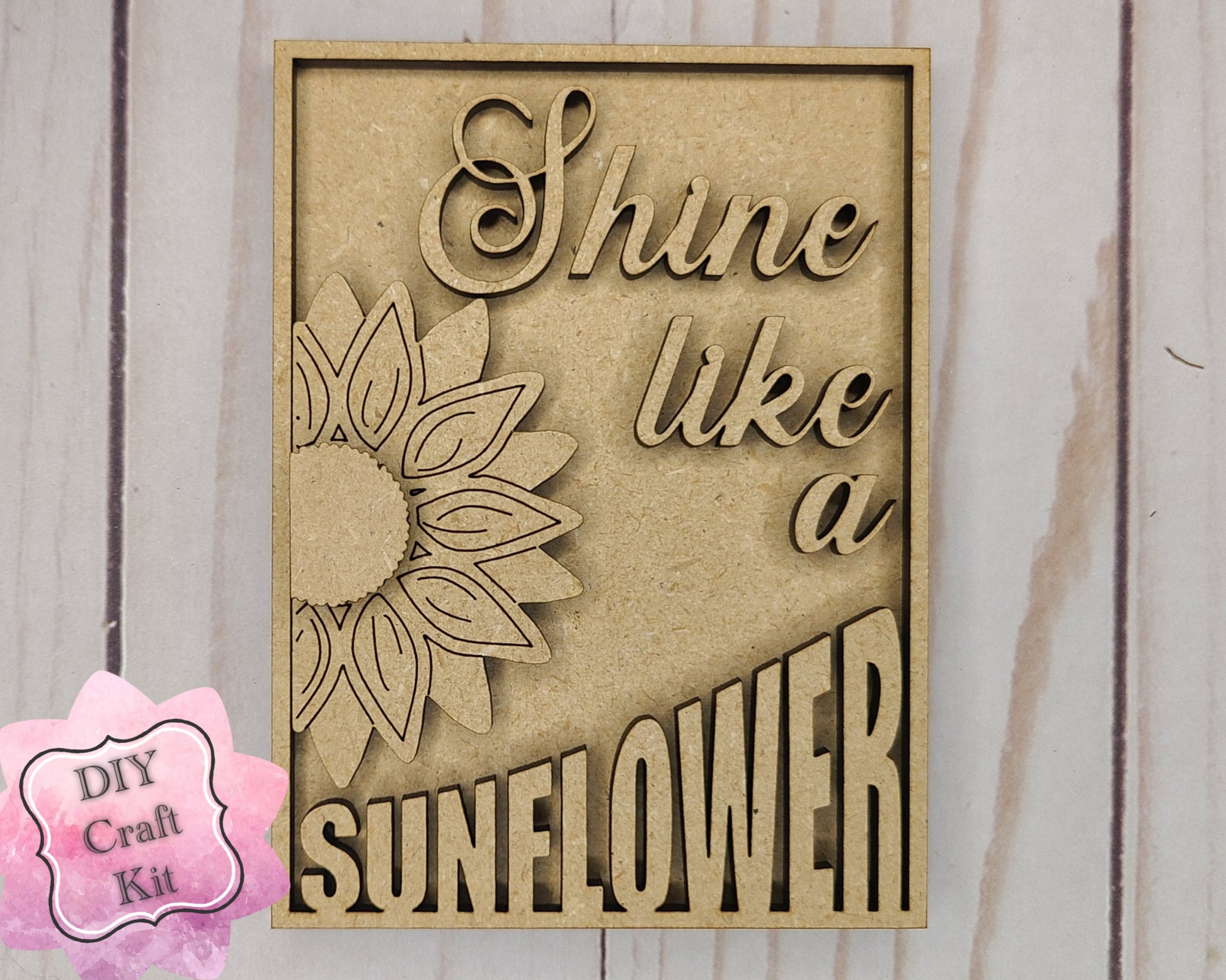 Shine like a Sunflower Kit Paint Party Kit #2584 - Multiple Sizes Available - Unfinished Wood Cutout Shapes