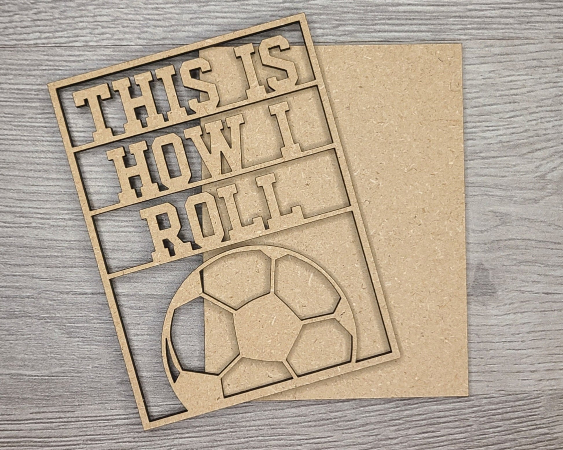 This is How I roll Sport Soccer Decor DIY Paint kit #2931 - Multiple Sizes Available - Unfinished Wood Cutout Shapes